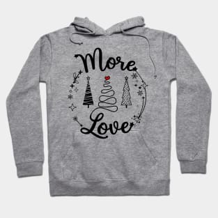 "More love" Christmas design Hoodie